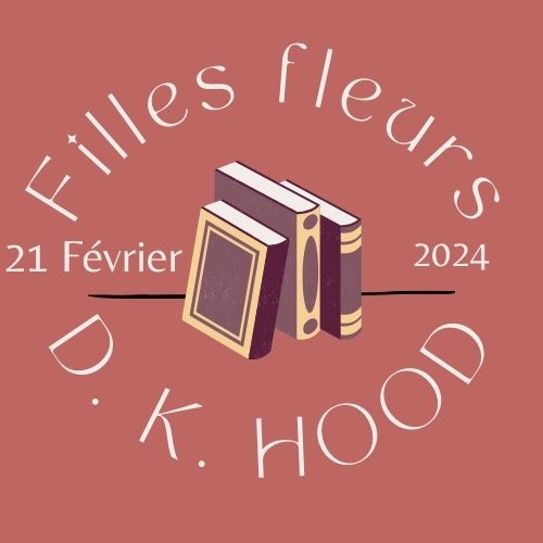 Logo du livre Filles fleurs de D. K. HOOD